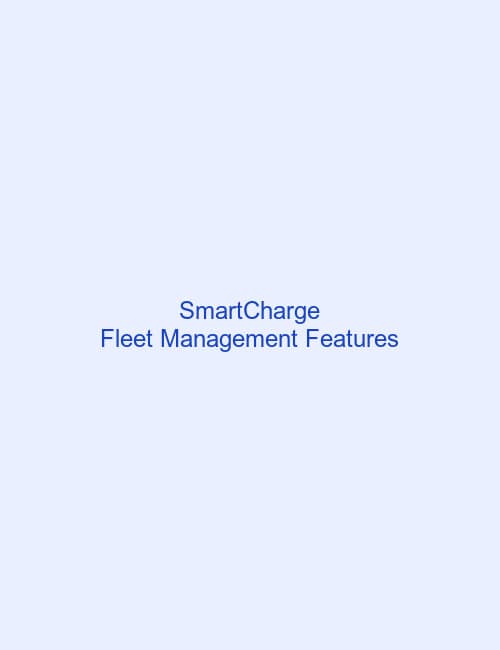 SmartCharge Fleet Management Features